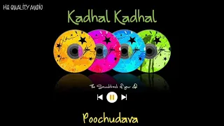 Kadhal Kadhal || Poochudava || High Quality Audio 🔉