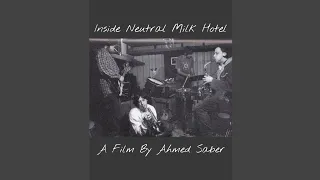 Inside Neutral Milk Hotel - A Documentary