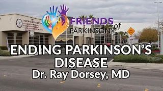 Dr. Dorsey "Ending Parkinson's Disease"