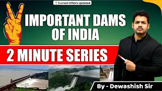 Dams of India | Important Dams With Rivers & States | By Dewashish Sir