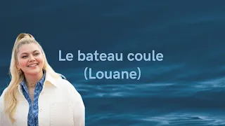 Le bateau coule - LOUANE  (paroles/ Lyrics)