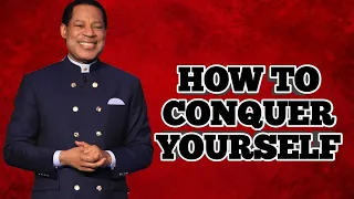 HOW TO CONQUER YOURSELF || PASTOR CHRIS OYAKHYLOME