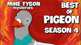 Best of Pigeon | Mike Tyson Mysteries | Season 4