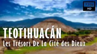 🛕 Teotihuacán Les Trésors De La Cité des Dieux - Documentaire Archéologie  - Arte (2018)