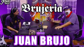 BRUJERIA | Juan Brujo | Garza Podcast 111