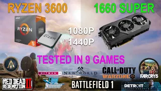 Ryzen 3600 + Nvidia GTX 1660 SUPER  1080P and 1440P tested in 9 games