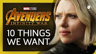 10 Things We Want From Avengers Infinity War