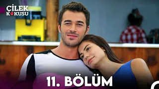 Çilek Kokusu 11. Bölüm