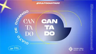 CULTO CANTADO - 18H - 27/11/2022