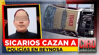 Sicarios realizaron tres ataques a Guardia Estatal en Reynosa, Tamaulipas | Ciro Gómez Leyva