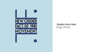 New Order - Doubts Even Here (Cargo Demo) [Official Audio]