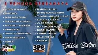 SALLSA BINTAN FT. 3 PEMUDA BERBAHAYA | ALOLOLO SAYANG SATU RASA CINTA FULL ALBUM TERBARU 2023