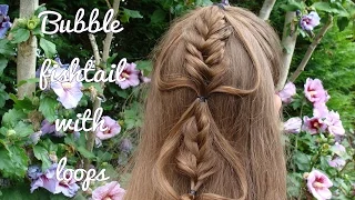 DIY Bubble fishtail braid with loops tutorial