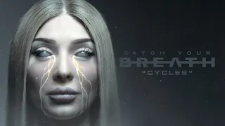 Catch Your Breath - Cycles [Official Visualizer]