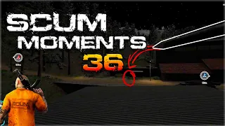 SCUM MOMENTS 36 | Scum Funny Fails and Epic Gameplay #scum #scumgame #скам