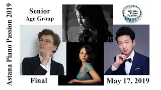 Astana Piano Passion 2019: Финал (Старшая группа) - 17 мая 2019 г.