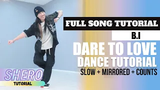 B.I (비아이) - "Dare to Love" FULL SONG Dance Tutorial (Slow + Mirrored + Counts) | SHERO