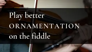 Irish fiddle ornamentation - #1 Tip for learning and practising Irish fiddle ornaments