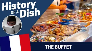 A Brief History of the Buffet | Was it spawned from a French love affair?