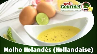 Molho Holandês (Hollandaise) | AntiGourmetTv - III