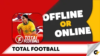 Total Football game offline or online ?