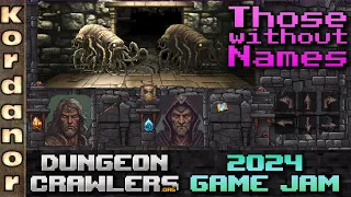 Those Without Names - Playing Dungeoncrawler GameJam 2024 Submissions