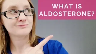 WHAT IS ALDOSTERONE (NURSING)