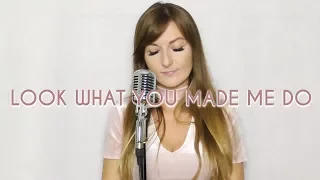 Look What You Made Me Do - Taylor Swift | Cover by Kasia Staszewska