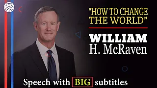 William H McRaven | How to change the world | SPEECH WITH SUBTITLES