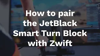 How to connect your JetBlack Smart Turn Block on Zwift