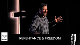 Ashes to Ashes: Repentance and Freedom (Acts 26: 1-23)