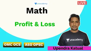 OPSC exams' preparation | Math | Profit & Loss | L-2 | Upendra Katual