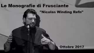 Le Monografie di Frusciante: Nicolas Winding Refn