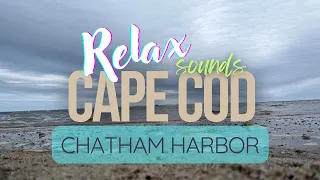 Relaxing ASMR Cape Cod - Chatham Harbor