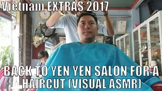 Extended Vietnam Footage 2017: Back to Yen Yen Salon for Haircut ASMR