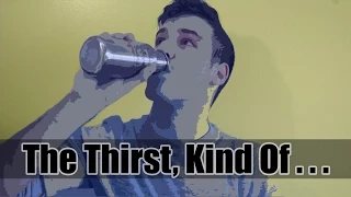 The Thirst, Kind Of...