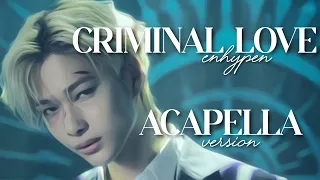 Criminal Love - ENHYPEN ⟨ acapella ver. ⟩