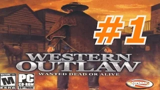 Western Outlaw: Wanted Dead Or Alive - Walkthrough Part 1