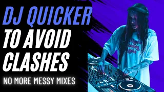 How to DJ Quicker to AVOID CLASHES!