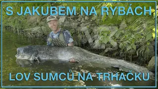 S Jakubem na rybách - Lov sumců na trhačku