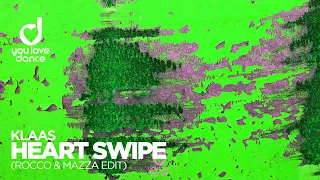 Klaas – Heart Swipe (Rocco & Mazza Edit)