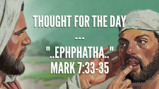 Ephphatha(Mark 7:33-35) Thought for the day, Feb 27, 2018