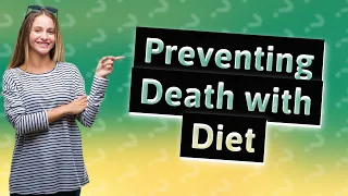 How Can Diet Help Prevent the Top 15 Leading Causes of Death?