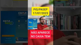 SAQUE PIS/PASEP 17/07/2023 NÃO APARECE NO CAIXA TEM