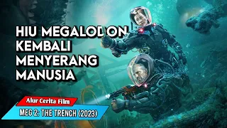 HIU MEGALODON KEMBALI MENGANCAM KESELAMATAN MANUSIA  ll Alur Cerita Film Meg 2: The Trench (2023)