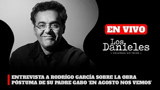 Entrevista a RODRÍGO GARCÍA Sobre la obra póstuma de su Padre GABO ‘EN AGOSTO NOS VEMOS’