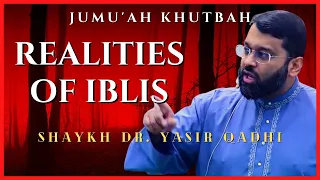 Realities of Iblis | Shaykh Dr. Yasir Qadhi Jumuah Khutbah