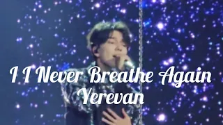 If I Never Breathe Again - Yerevan Concert 2023 Dimash Qudaibergen (fancam)