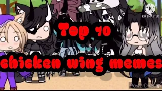 TOP 10 CHICKEN WING MEMES|~~|GACHA LIFE