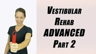 Vestibular Rehab Exercises ADVANCED PART 2 | Further progressions of ADVANCED exercises